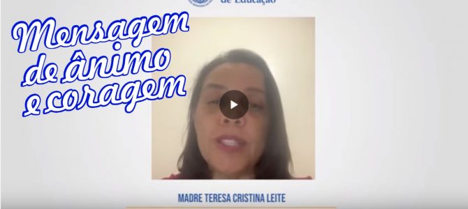 Mensagem da Madre Teresa Cristina Leite à Rede Piedade de Educação Mensagem da Madre Teresa Cristina Leite à Rede Piedade de Educação
